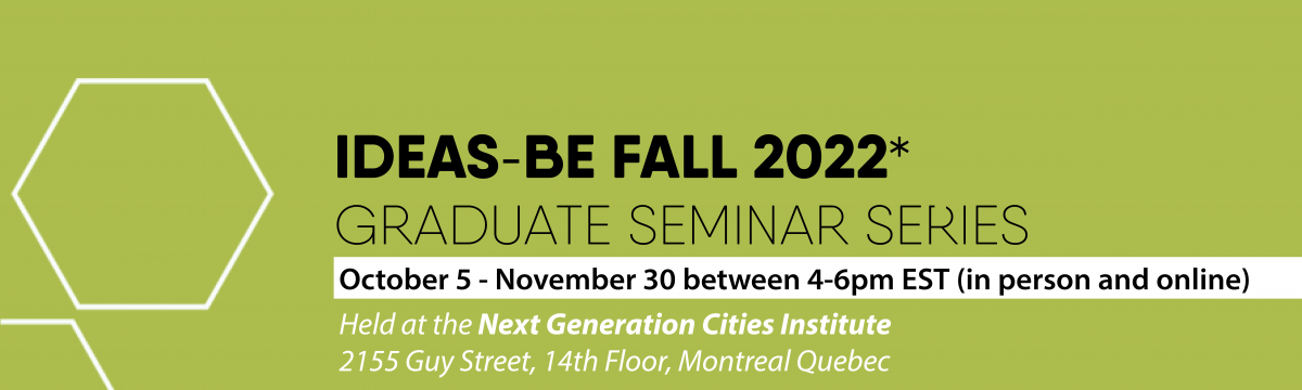 IDEAS-BE Graduate Seminar Fall Series 2022 Takes place from October to November 2022